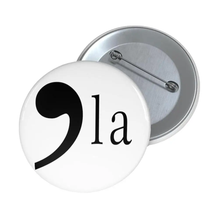 Load image into Gallery viewer, KAMALA HARRIS &quot;,la&quot; CAMPAIGN BUTTON